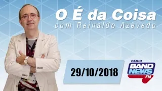 O É da Coisa, com Reinaldo Azevedo - 29/10/2018