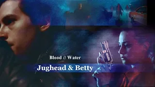 Jughead & Betty | Blood // Water
