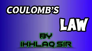 Coulomb's Law By Ikhlaq Sir #kie