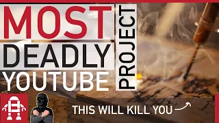 The Most Deadly Project on the YouTube