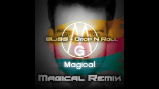 BLiSS - Drop N' Roll (Magical Remix)