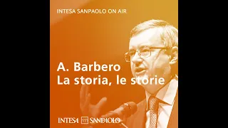 Podcast A. Barbero – Tra recessione e innovazione: la crisi del Trecento – Intesa Sanpaolo On Air