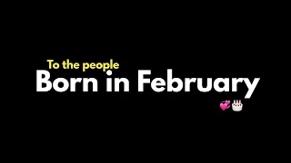 "To the people born in February 💞🎂" | February Birthday | Happy Birthday | @KKSB