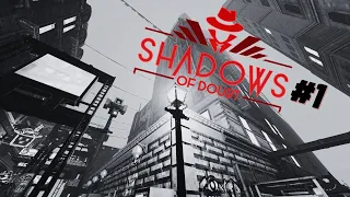 ПОЧУВСТВУЙ СЕБЯ ДЕТЕКТИВОМ ► Shadows of Doubt #1