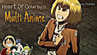 Multi Anime Edit - Heart Of Courage [AMV]