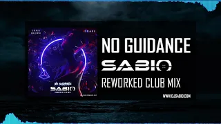 Chris Brown, Drake - No Guidance (SABIO Reworked Club Mix)