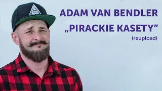 ADAM VAN BENDLER - "Pirackie kasety" | Stand-Up