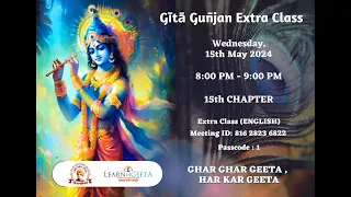 Gita Gunjan Extra Class - 15th Chapter (ENGLISH)