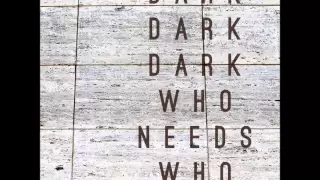 Dark Dark Dark - Hear Me