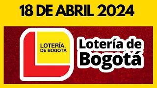 Resultado LOTERIA DE BOGOTA JUEVES 18 de abril de 2024 💫✅💰 ULTIMO SORTEO