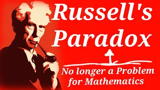 Russell's Paradox Explored | Why Mathematics is NOT in Danger Part 2