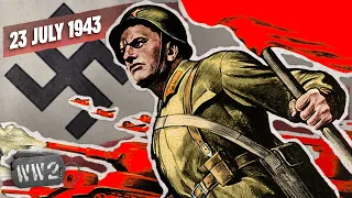 204 - After a Victory at Kursk, The Soviets Attack Everywhere - WW2 - July 23, 1943