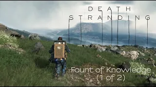 Death Stranding - Fount of Knowledge (1 of 2)