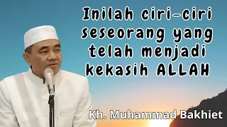 ciri-cici seseorang itu sudah menjadi kekasih Allah || Kh. Muhammad Bakhiet