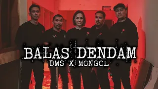 Balas Dendam – DMS x Mongol [ Penelusuran ]