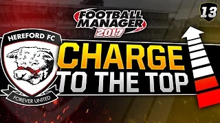 Charge to the Top - Episode 13: Finally a cup run? | Football Manager 2017