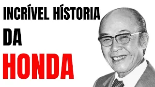 HISTÓRIA DA HONDA - ORGULHO DE SE TER UMA HONDA | Como um Pobre Garoto Criou a HONDA | Documentário