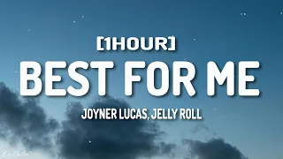 Joyner Lucas - Best For Me (Lyrics) ft. Jelly Roll [1HOUR]