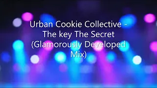 Urban Cookie Collective - The key The Secret (Glamorously Developed Mix)