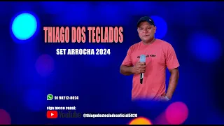 THIAGO DOS TECLADOS - SET ARROCHA 2024