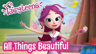 Fairyteens 🧚✨ All Things Beautiful 🌷✨ Animated series 2022 🧚✨ Cartoons for kids