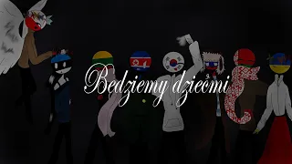 Będziemy dziećmi animacja countryhumans