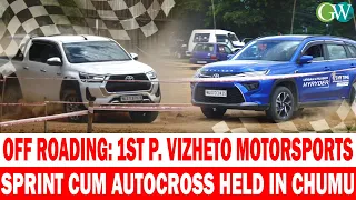 OFF ROADING: 1ST P. VIZHETO MOTORSPORTS SPRINT CUM AUTOCROSS HELD IN CHUMU