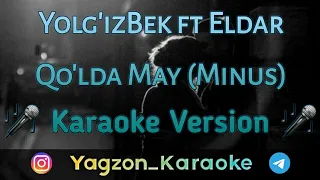 Yolg'izBek ft Eldar - Qo'lda May (Karaoke Version)(Yagzon Guruhi)(Text Minus)