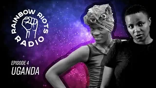Rainbow Riots Radio - Episode 4: The queer heroes of Uganda