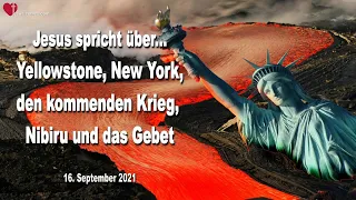 16.09.2021... Yellowstone, New York, Nibiru, der kommende Krieg & Das Gebet ❤️ Liebesbrief von Jesus