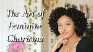 The Art of Feminine Charisma *game changing*