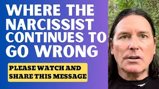 WHERE THE NARCISSIST CONTINUES TO GO WRONG