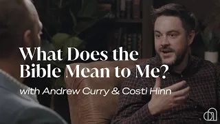 What Does the Bible Mean to Me? | Andrew Curry