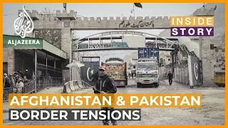 What is behind the latest border tensions between Afghanistan and Pakistan? | Inside Story