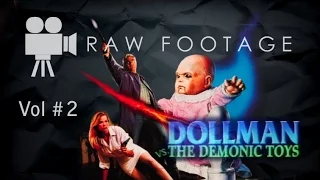 Dollman Vs. Demonic Toys Raw Footage (Volume #2)