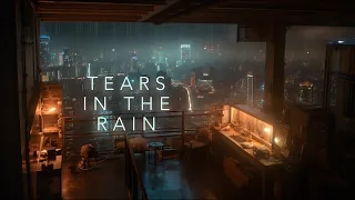 TEARS IN THE RAIN - Ambient Cyberpunk Music to Relax and Focus