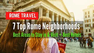 Where to Stay in Rome | 7 Rome Neighborhoods to Stay in & Visit