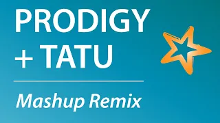 Prodigy + t.A.T.u. [ Mashup Remix ]