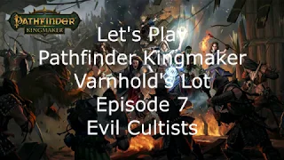 Let's Play Pathfinder Kingmaker Varnhold's Lot Episode 7 Evil Cultists