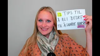 Video 737 Karenses 12 tips til å bli bedre til å snakke norsk!