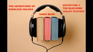 THE ADVENTURES OF SHERLOCK HOLMES|ADVENTURE 4|THE BASCOMBE VALLEY MYSTERY|AUDIO BOOK