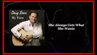 Doug Stone - She Always Gets What She Wants