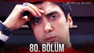 Kurtlar Vadisi - 80. Bölüm FULL HD