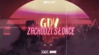 BRYLANT - Gdy zachodzi słońce (XAVI REMIX)