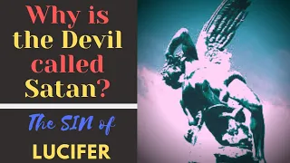 Why is the devil called Satan? | The sin of Lucifer