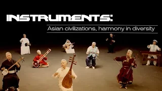 Instruments: Asian civilizations, harmony in diversity