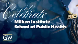 Milken Institute School of Public Health 2023 Graduation Celebration