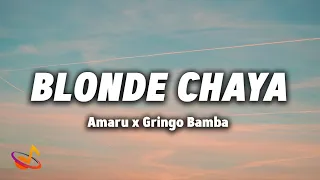 Amaru x Gringo Bamba - BLONDE CHAYA [Lyrics]