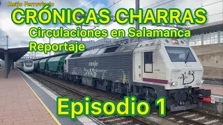 Reportaje CIRCULACIONES  de TRENES por Salamanca España FERROCARRIL español Ep.1