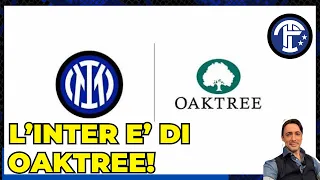 💣 UFFICIALE: L’INTER È DI OAKTREE. Cosa succede ora?